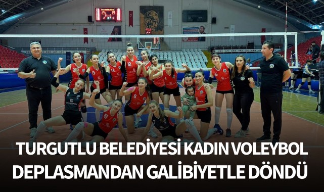 Turgutlu Belediyesi Kadın Voleybol Deplasmandan Galibiyetle Döndü