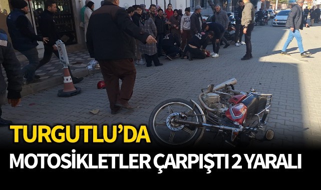 Turgutlu'da motosikletler çarpıştı; 2 yaralı