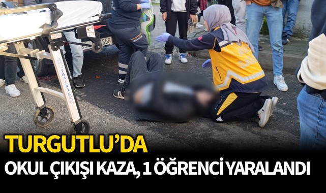 Turgutlu'da okul çıkışı kaza, 1 öğrenci yaralandı