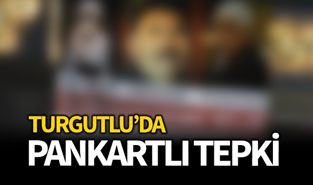 Turgutlu'da pankartlı tepki!