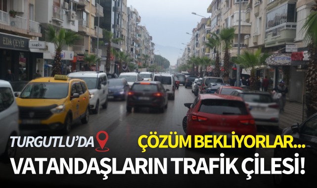 Turgutlu'da vatandaşların trafik çilesi! Çözüm bekliyorlar
