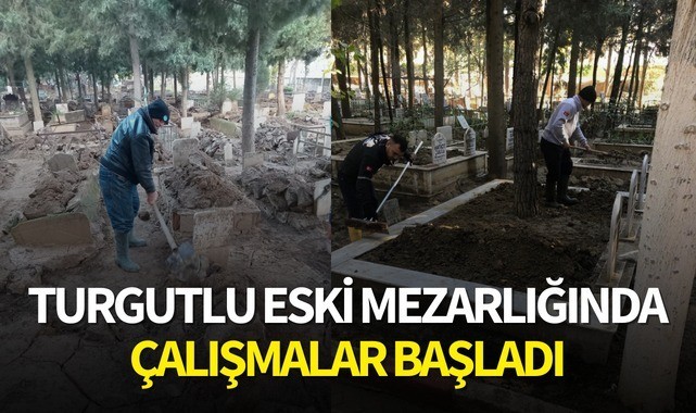 Turgutlu eski mezarlığında çalışmalar başladı