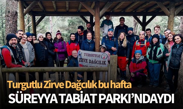 Turgutlu Zirve Dağcılık, Süreyya Tabiat Parkı'ndaydı