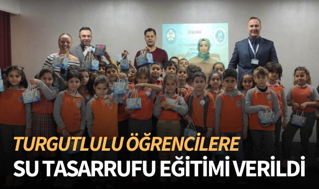 Turgutlulu Öğrencilere Su Tasarrufu Eğitimi Verildi