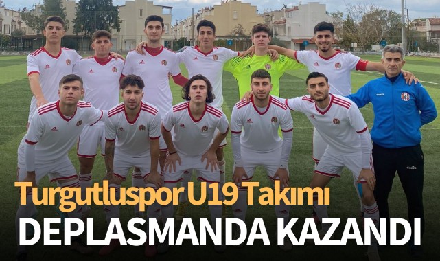 Turgutluspor U19 Takımı Deplasmanda Kazandı