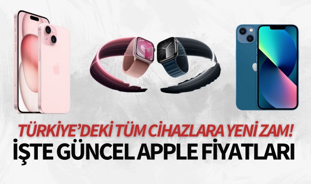 Türkiye'deki tüm cihazlara yeni zam! İşte güncel apple fiyatları