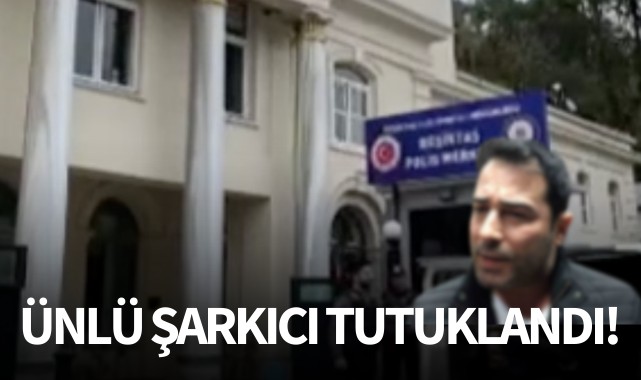 Ünlü şarkıcı tutuklandı!