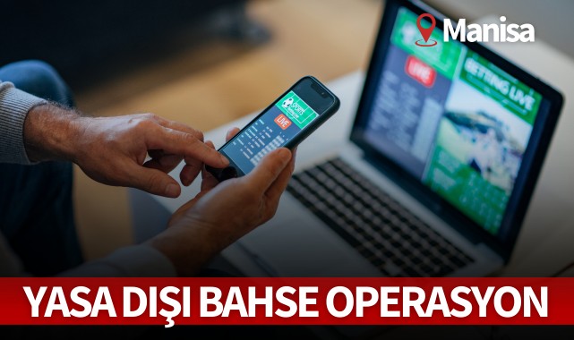 Yasa dışı bahse operasyon!