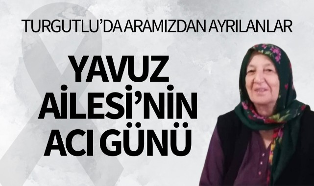 Yavuz Ailesi'nin Acı Günü