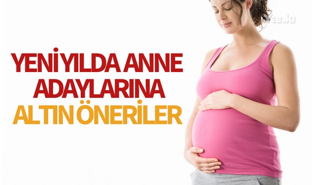 Yeni yılda anne adaylarına altın öneriler