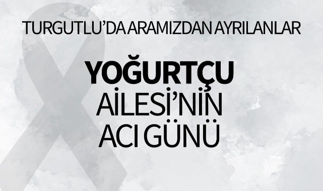 Yoğurtçu Ailesi'nin Acı Günü