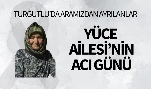 Yüce Ailesi'nin Acı Günü