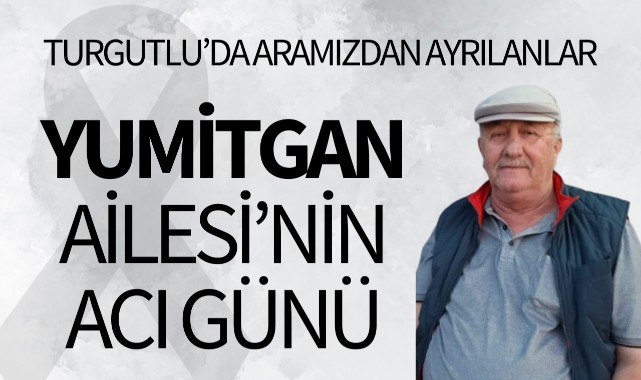 Yumitgan Ailesi'nin Acı Günü