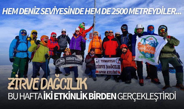 Zirve Dağcılık bu hafta iki etkinlik birden gerçekleştirdi