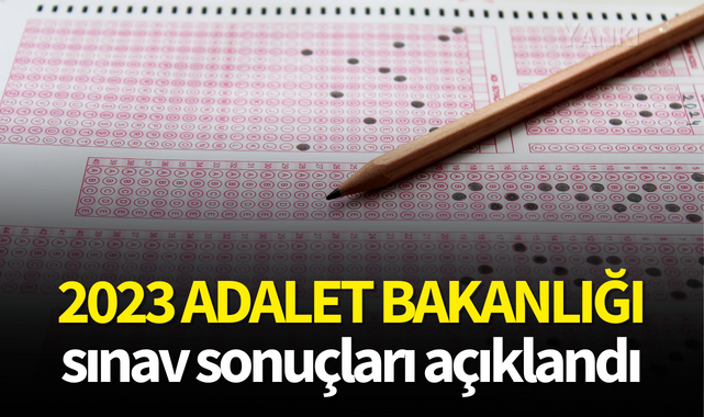 2023 Adalet Bakanlığı sınav sonuçları açıklandı