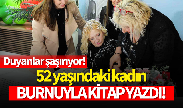 Duyanlar şaşırıyor! 52 yaşındaki kadın burnuyla kitap yazdı