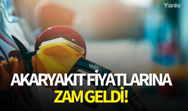 Akaryakıt fiyatlarına zam geldi!