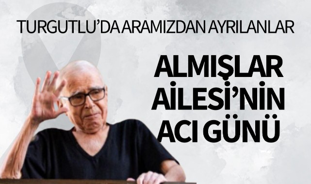 Almışlar Ailesi'nin Acı Günü