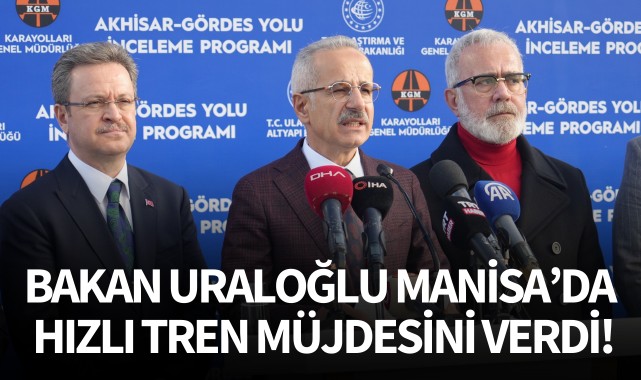 Bakan Uraloğlu hızlı tren müjdesini verdi!