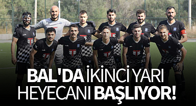 BAL'da ikinci yarı heyecanı başlıyor!