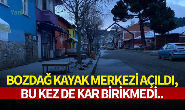 Bozdağ Kayak Merkezi açıldı, bu kez de kar birikmedi
