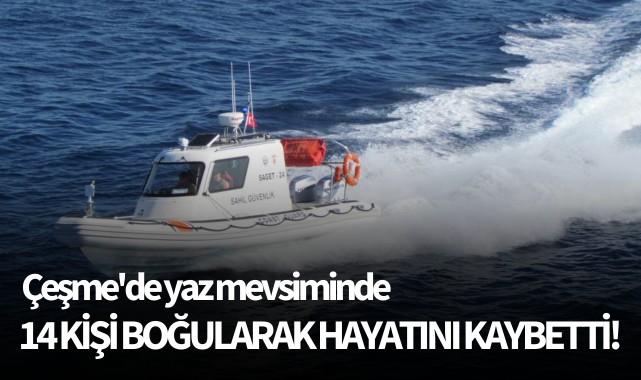 Çeşme'de yaz mevsiminde 14 kişi boğularak hayatını kaybetti
