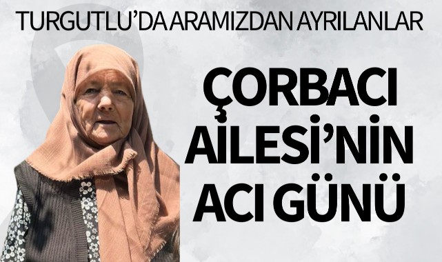 Çorbacı Ailesi'nin Acı Günü