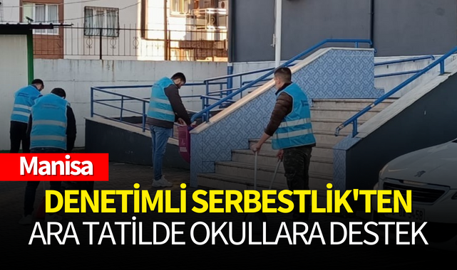 Denetimli Serbestlik'ten ara tatilde okullara destek