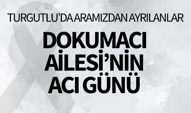 Dokumacı Ailesi'nin Acı Günü