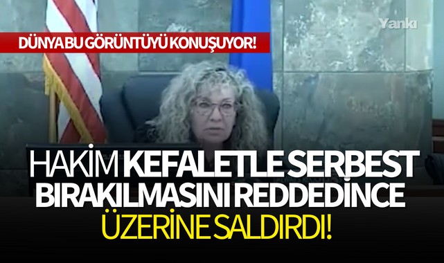 Dünya bu görüntüyü konuşuyor! Hakim kefaletle serbest bırakılmasını reddedince üzerine saldırdı