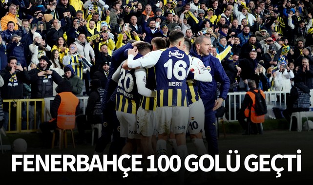 Fenerbahçe 100 golü geçti