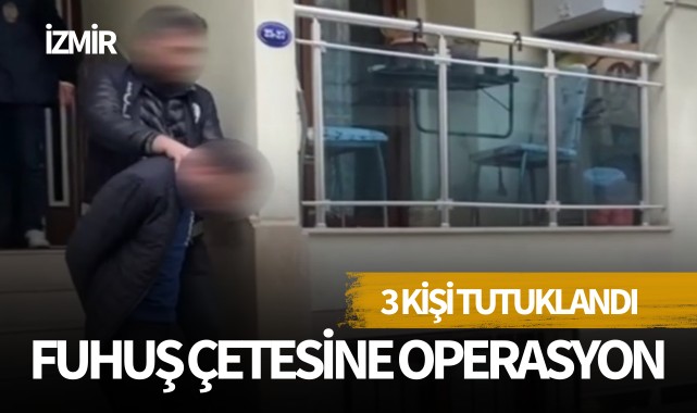 Fuhuş çetesine operasyon: 3 tutuklama