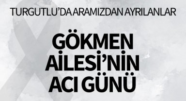 Gökmen Ailesi'nin Acı Günü