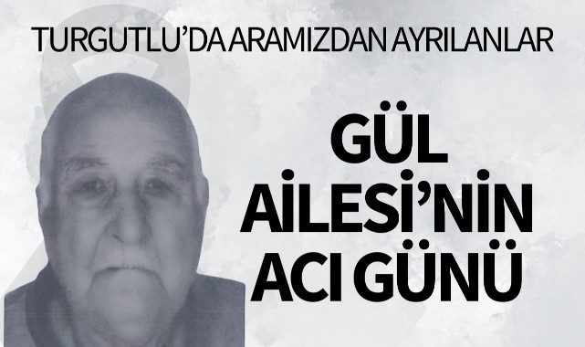 Gül Ailesi'nin Acı Günü