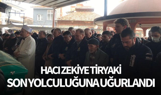 Hacı Zekiye Tiryaki son yolculuğuna uğurlandı