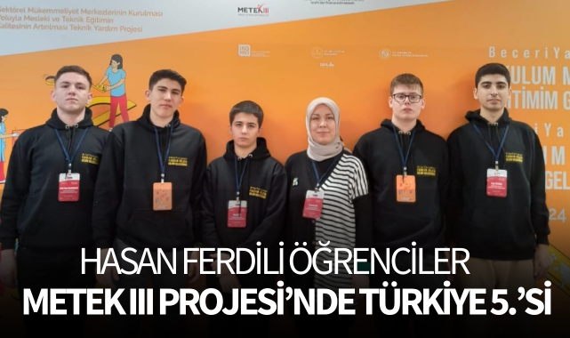 Hasan Ferdili öğrenciler METEK III Projesine Türkiye 5.'si