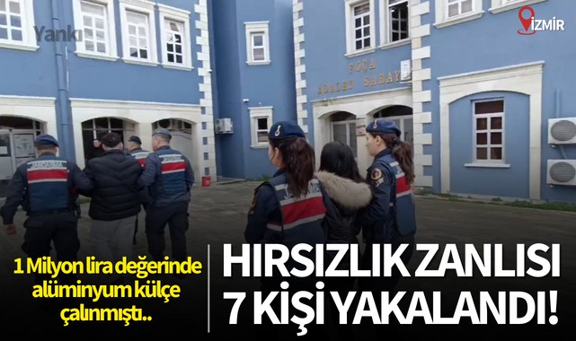 Hırsızlık zanlısı 7 kişi tutuklandı!
