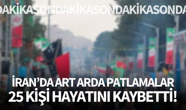 İran'da art arda patlamalar: 25 ölü