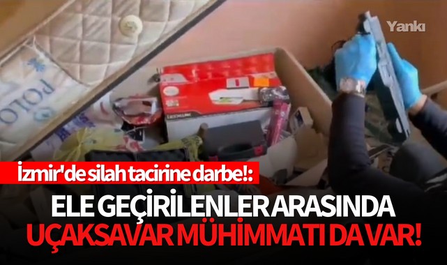İzmir'de silah tacirine darbe: Ele geçirilenler arasında uçaksavar mühimmatı da var!