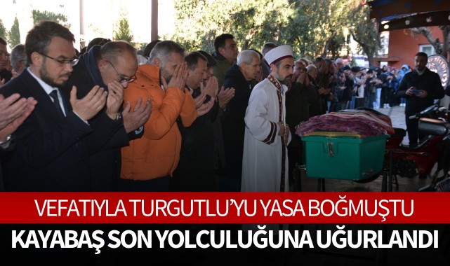 Kayabaş son yolculuğuna uğurlandı