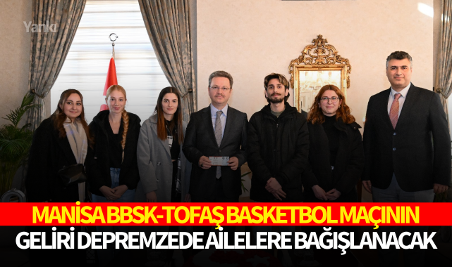 Manisa BBSK-Tofaş Basketbol maçının geliri depremzede ailelere bağışlanacak