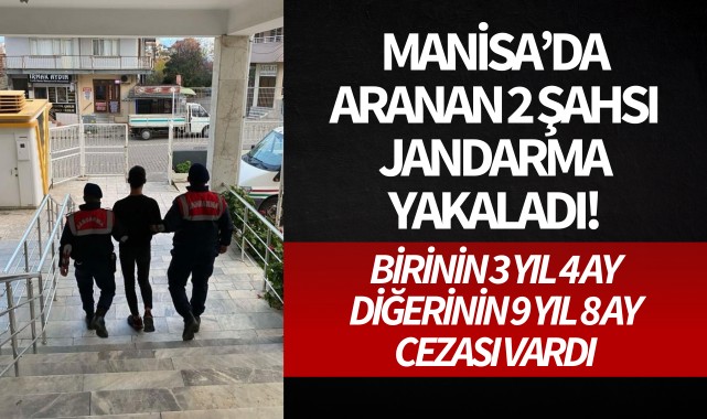 Manisa'da aranan iki şahsı jandarma yakaladı!