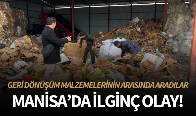 Manisa'da ilginç olay! Geri dönüşüm malzemelerinin arasında aradılar