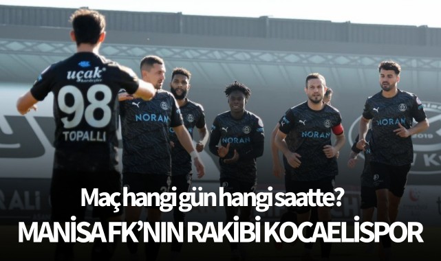 Manisa FK'nın rakibi Kocaelispor