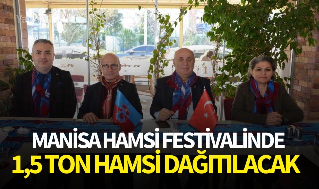 Manisa Hamsi Festivalinde 1,5 ton hamsi dağıtılacak
