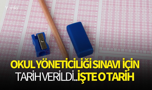 Okul yöneticiliği sınavı için tarih verildi..İşte o tarih