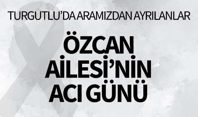 Özcan Ailesi'nin Acı Günü