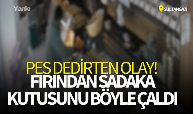 Pes dedirten olay! Fırından sadaka kutusunu böyle çaldı
