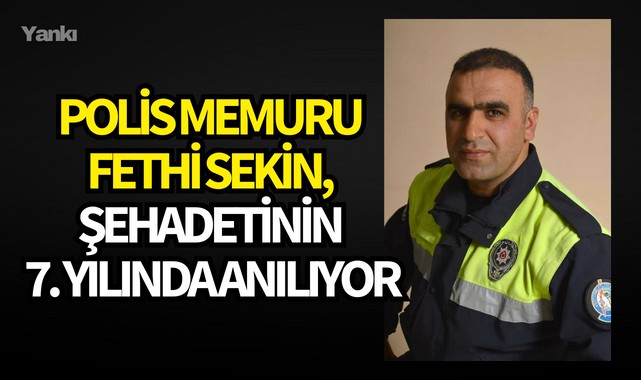 Polis memuru Fethi Sekin, şehadetinin 7. yılında anılıyor