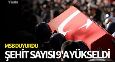 Şehit sayısı 9'a yükseldi